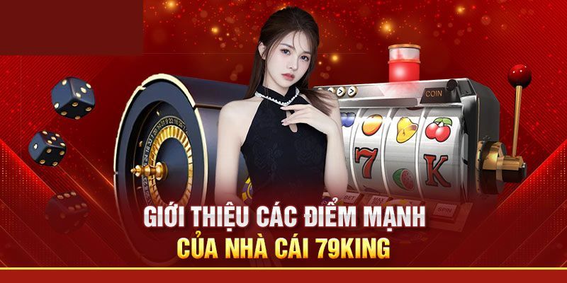 Đánh giá nhà cái 79king qua các dịch vụ cung cấp